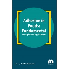 Adhesion in Foods: Fundamental Principles and Applications